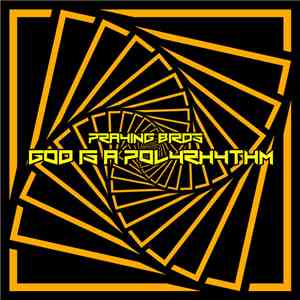 Praying Birds - God Is A Polyrhythm