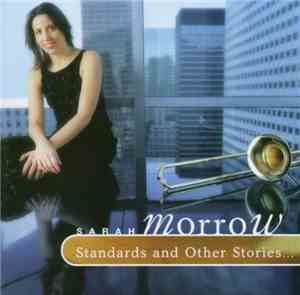 Sarah Morrow - Standards And Other Stories...