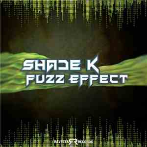 Shade K - Fuzz Effect