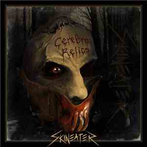 Skineater - Cerebral Relics
