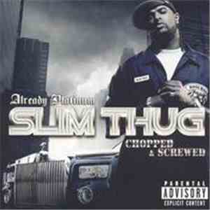 Slim Thug - Already Platinum (Chopped & Screwed)