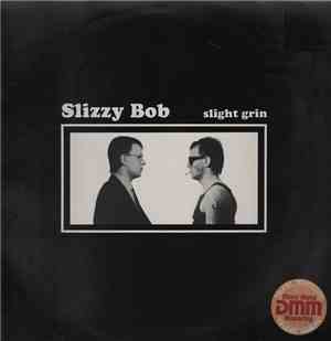 Slizzy Bob - Slight Grin
