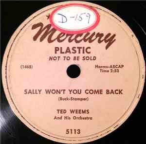 Ted Weems And His Orchestra - Sally Won't You Come Back / Ciribiribin