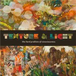 Texture & Light - The Hard Problem of Consciousness