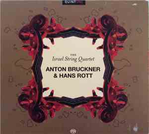 The Israel String Quartet - Anton Bruckner & Hans Rott