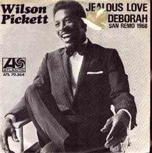 Wilson Pickett - Jealous Love / Deborah