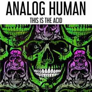 Analog Human - This Is The Acid