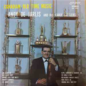 Andy De Jarlis And His Early Settlers - Canadian Old Time Music