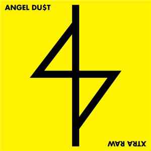 Angel Du$t - Xtra Raw