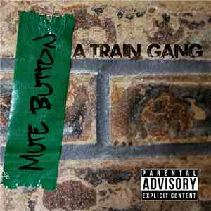 A-Train Gang - Mute Button