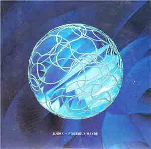 Björk - Possibly Maybe
