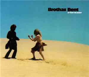 Brothaz Bent - Up From The Desert