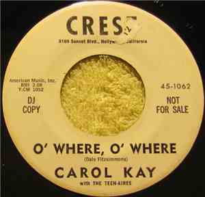 Carol Kay With The Teen-Aires - O' Where, O' Where / Time