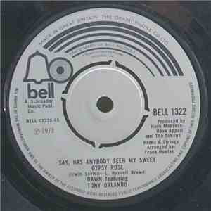 Dawn  , featuring Tony Orlando - Say, Has Anybody Seen My Sweet Gypsy Rose