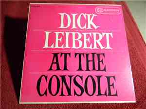 Dick Leibert - At The Console