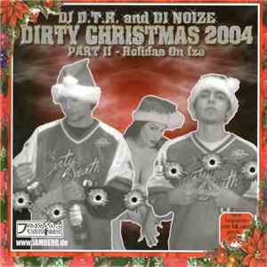 DJ D.T.R. And DJ Noize - Dirty Christmas 2004 Part II - Holidae On Ize
