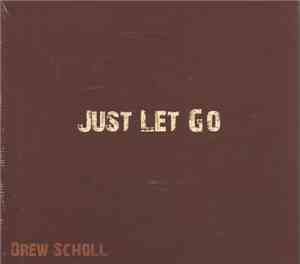 Drew Scholl - Just Let Go