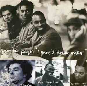 Everyday People  - I Guess It Doesn`t Matter