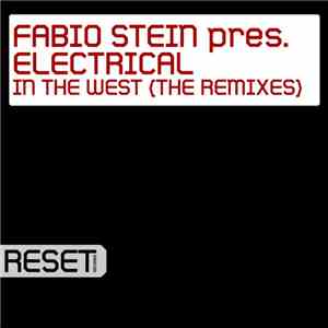 Fabio Stein pres. Electrical - In The West (The Remixes)