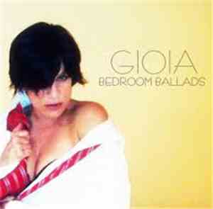 Gioia - Bedroom Ballads And Breakup Songs