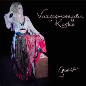 Gökçe - Vazgeçmeseydin Keşke