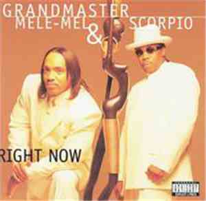 Grandmaster Mele-Mel & Scorpio  - Right Now