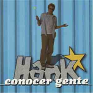 Hank - Conocer Gente