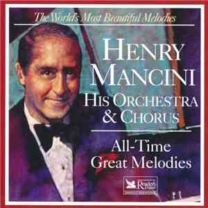 Henry Mancini And His Orchestra & Chorus - All-Time Great Melodies