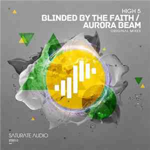 High 5  - Blinded By The Faith / Aurora Beam