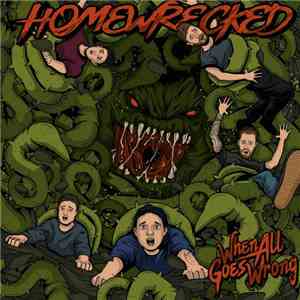 Homewrecked - When All Goes Wrong