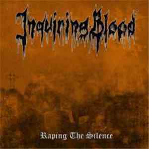 Inquiring Blood - Raping The Silence