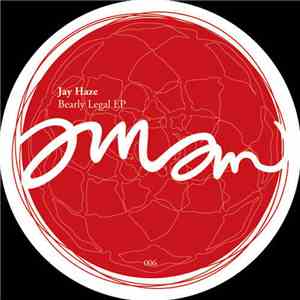 Jay Haze - Bearly Legal EP