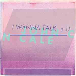 John Cale - I  Wanna Talk 2 U