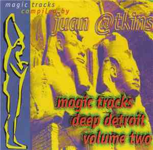 Juan @tkins - Magic Tracks - Deep Detroit Volume Two