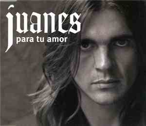 Juanes - Para Tu Amor