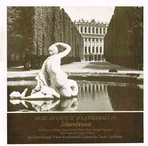 Karl Georg von Reutter / Georg Mattias Monn / Georg Christoph Wagenseil / Johann Joseph Fux / Ignaz Holzbauer / Jean-Pierre Rampal, Wiener Barockensemble , Conducted By Theodor Guschlbauer - Music In Castles And Cathedrals (V) Schoenbrunn