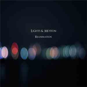 Lights & Motion - Reanimation