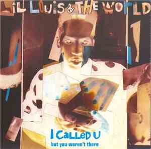 Lil Louis & The World - I Called U (But You Weren't There)