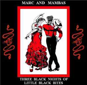 Marc And The Mambas - Three Black Nights Of Little Black Bites