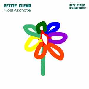 Noël Akchoté - Petite Fleur - Plays The Music Of Sidney Bechet (Original Jazz Series)