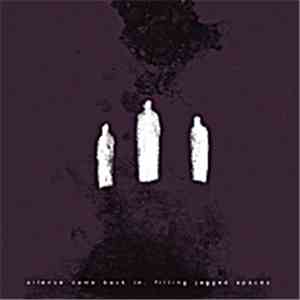 Nothing - Silence Came Back In, Filling Jagged Spaces