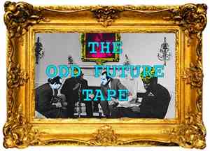 Odd Future - The Odd Future Tape