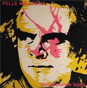 Pelle Miljoona - Problems? - Meillä Menee Lujaa