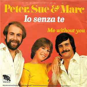 Peter, Sue & Marc - Io Senza Te