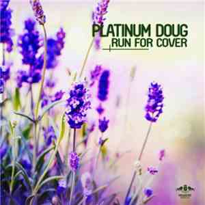Platinum Doug - Run For Cover