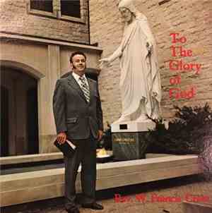 Rev. W. Francis Cram - To The Glory Of God