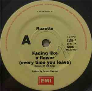 Roxette - Fading Like A Flower (Every Time You Leave)