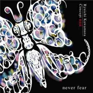 Ryuichi Kawamura - Concept RRR Never Fear