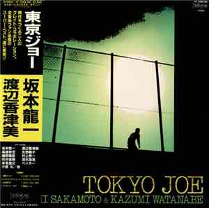 Ryuichi Sakamoto & Kazumi Watanabe - Tokyo Joe