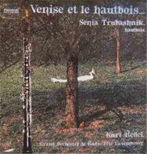 Senia Trubashnik & Orchestre Symphonique De Radio-Tele Luxembourg - Kurt Redel - Venise Et Le Hautbois...